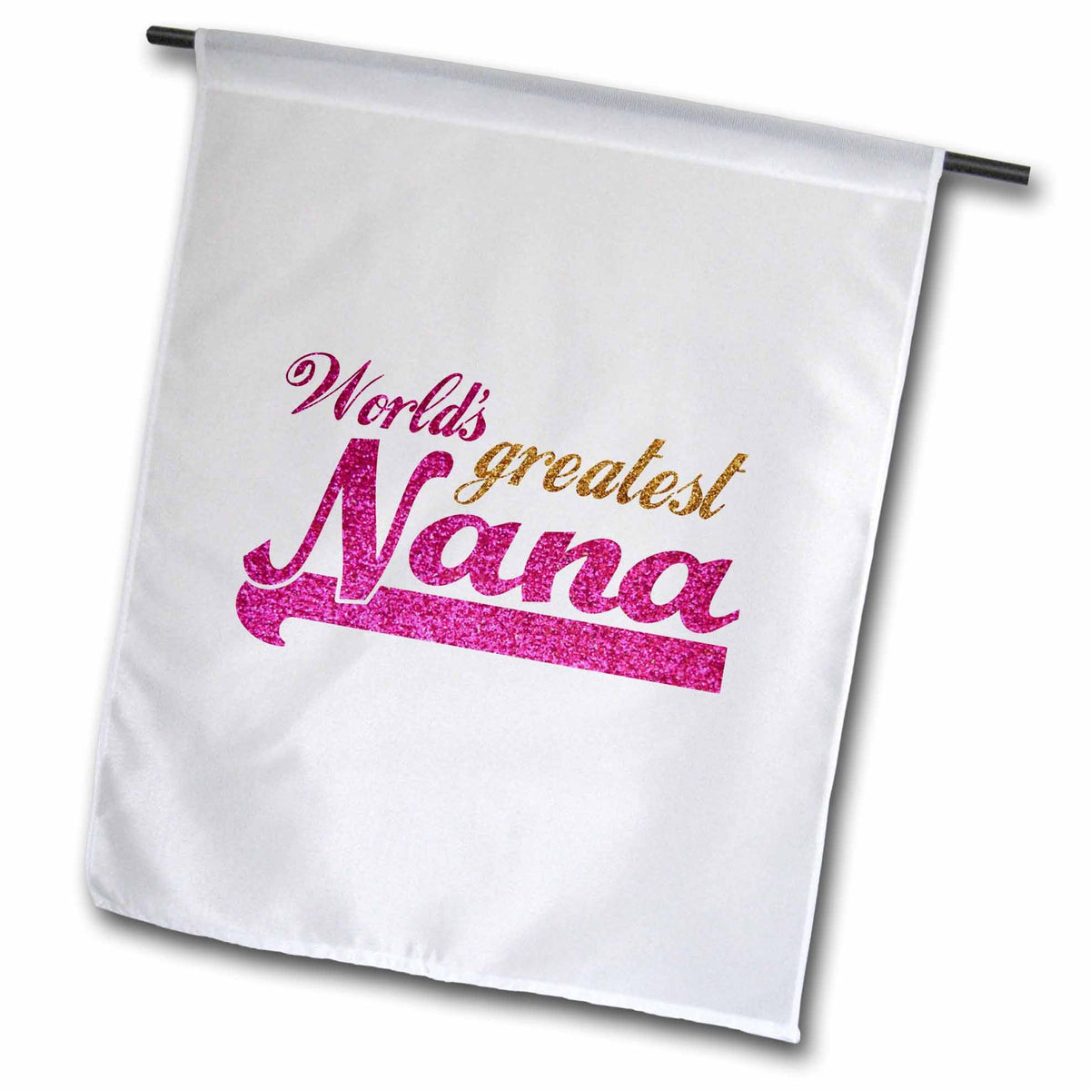3dRose InspirationzStore Typography - Worlds Greatest Nana - pink and gold text - Gifts for grandmothers - Best grandma nickname - Flags (fl_151312)