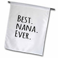 3dRose InspirationzStore Typography - Best Nana Ever - Gifts for Grandmothers - Grandma nicknames - black text - family gifts - Flags (fl_151511)