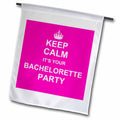 3dRose InspirationzStore Typography - Keep Calm its your Bachelorette Party - girly Bride crew humorous hen night fun - funny hot pink - Flags (fl_157636)