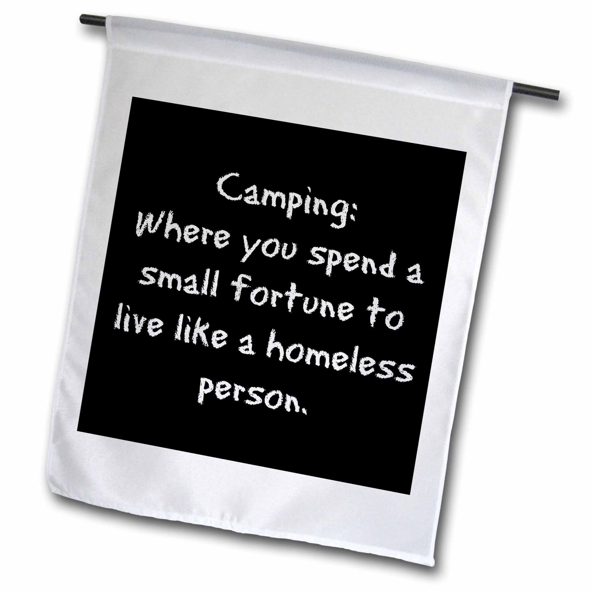 3dRose Xander Funny Quotes - Camping Where You Spend a Small Fortune Live Like a Homeless Person - Flags (fl_201957)
