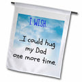3dRose Xander Inspirational Quotes - I Wish I Could Hug My dad one More time - Flags (fl_220116)