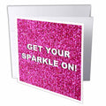 3dRose InspirationzStore Sparkles - Get your sparkle on - fun girly hot pink faux glitter texture graphic - glam girls humor - bling - Greeting Cards (gc_112890)