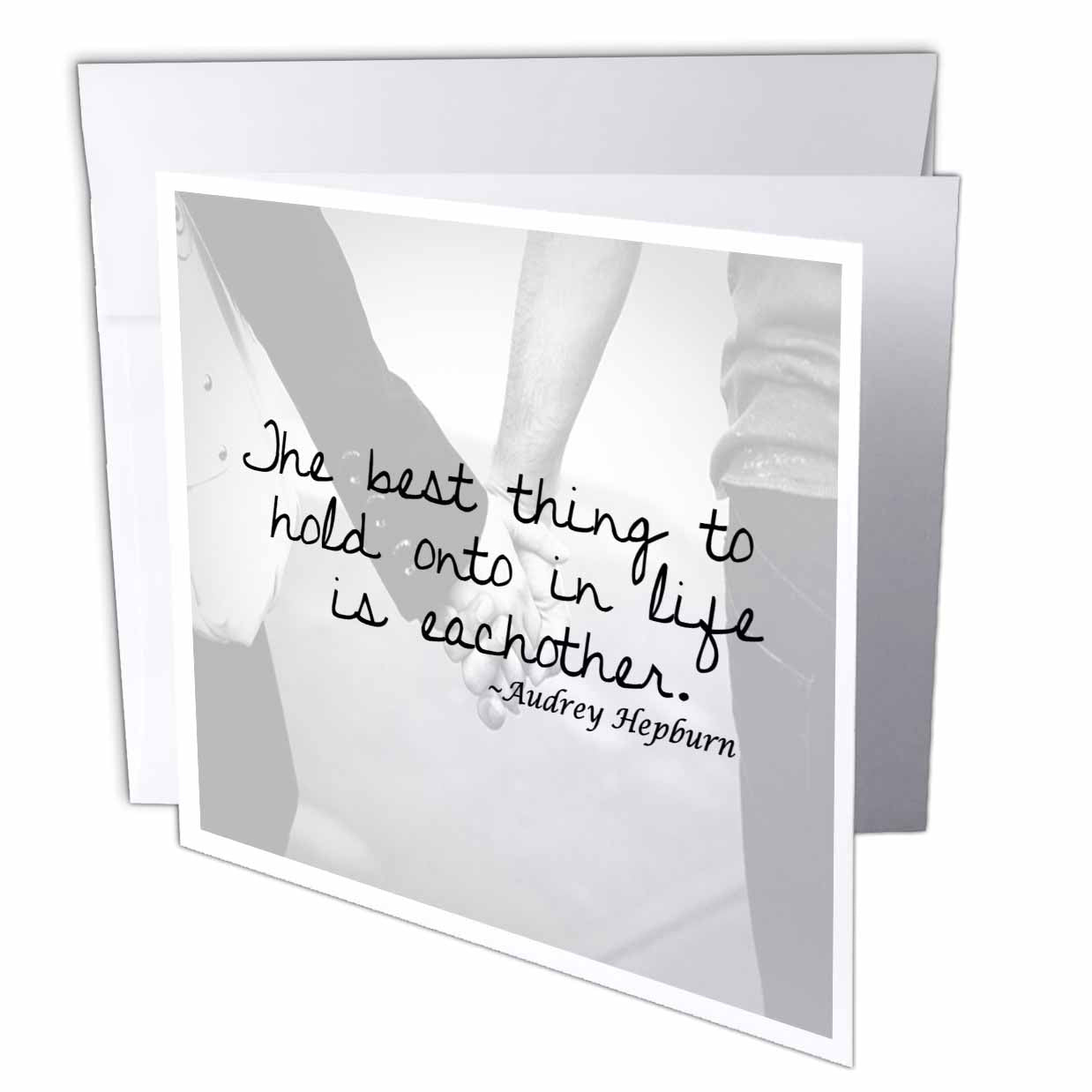 3dRose ToryAnne Collections Quotes - The Best Thing to Hold onto in Life is Each Other, Quote - Greeting Cards (gc_171873)