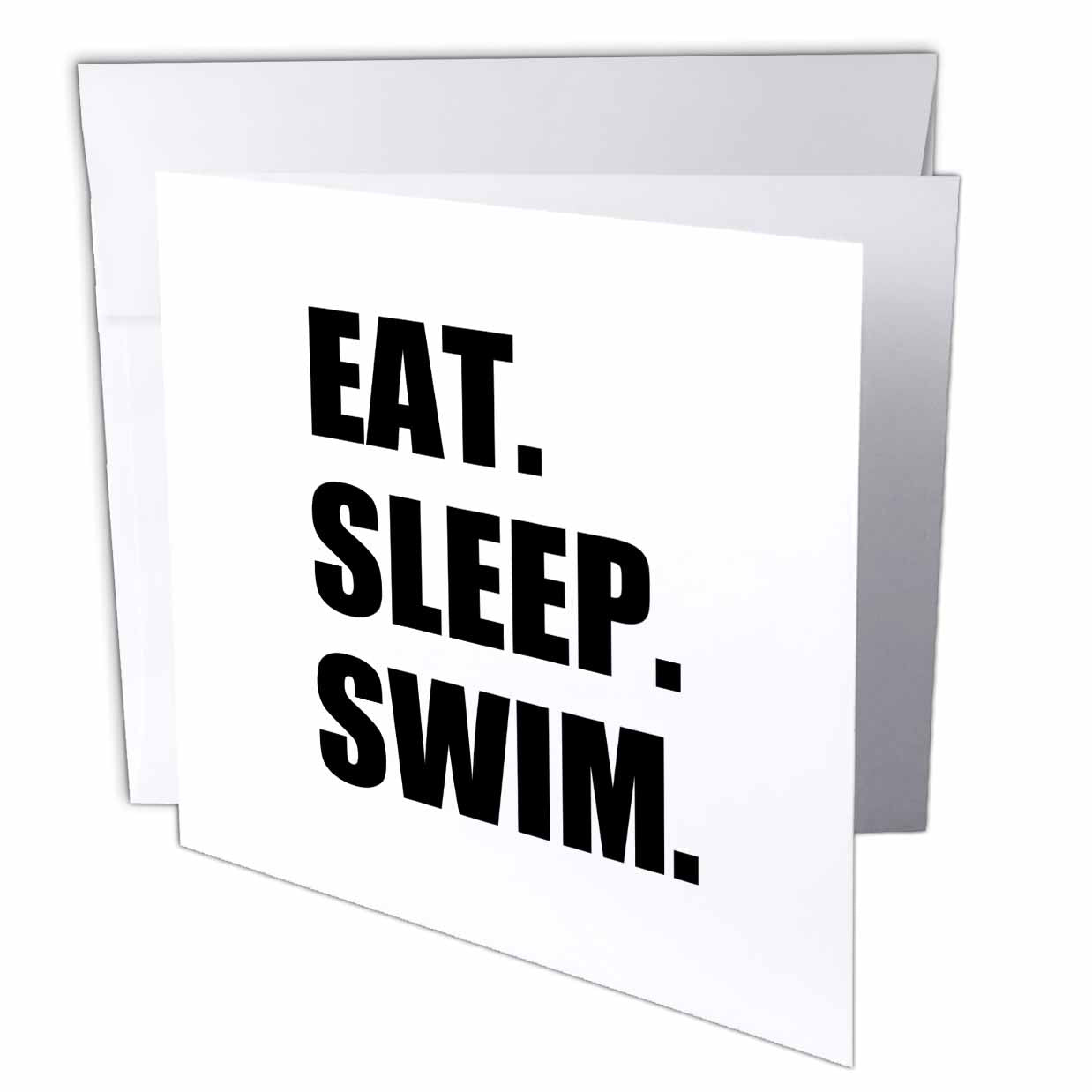 3dRose InspirationzStore Eat Sleep series - Eat Sleep Swim - swimming enthusiast - swimmer passion - black text - Greeting Cards (gc_180447)