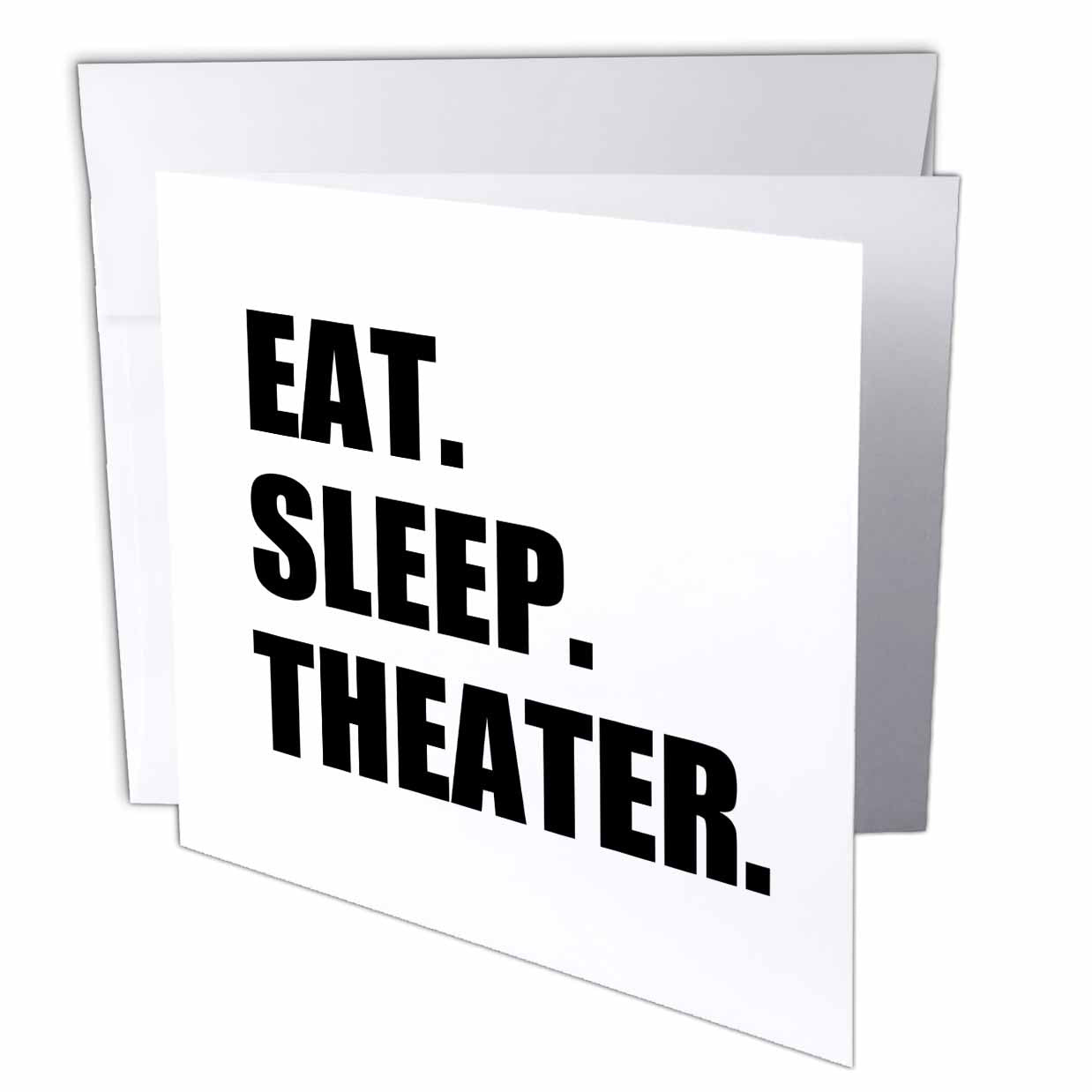 InspirationzStore Eat Sleep series - Eat Sleep Theater - black text - drama club addict - actor play acting - Greeting Cards