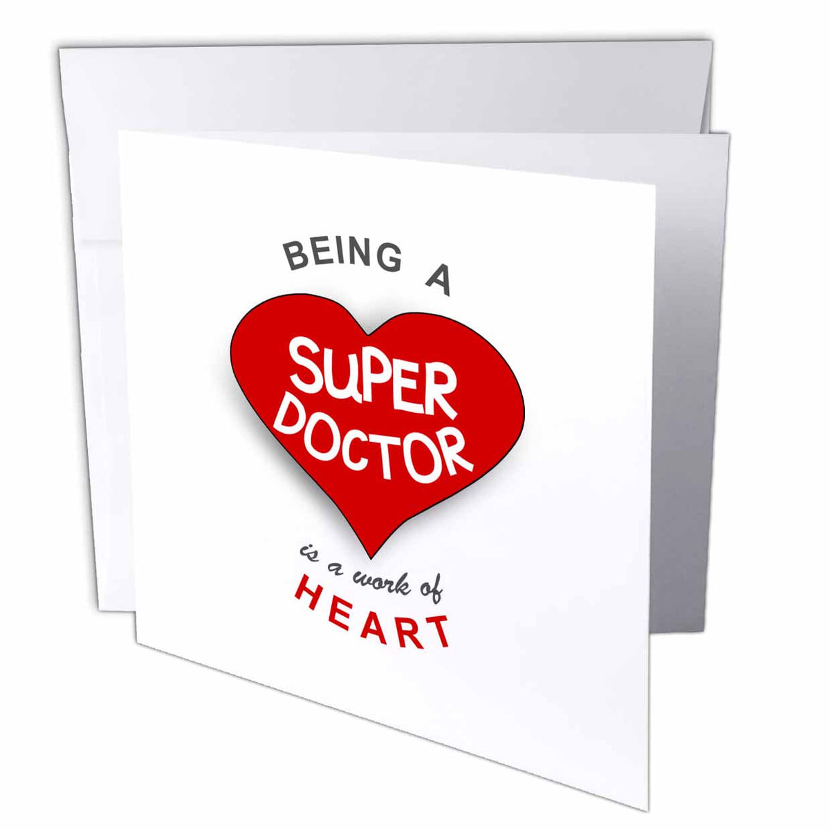 3dRose InspirationzStore Love series - Being a Super Doctor is a work of Heart - appreciating good medical Dr - Greeting Cards (gc_183864)