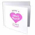 InspirationzStore Love series - Being a Great Mentor is a work of Heart - pink - good mentoring quote - Greeting Cards