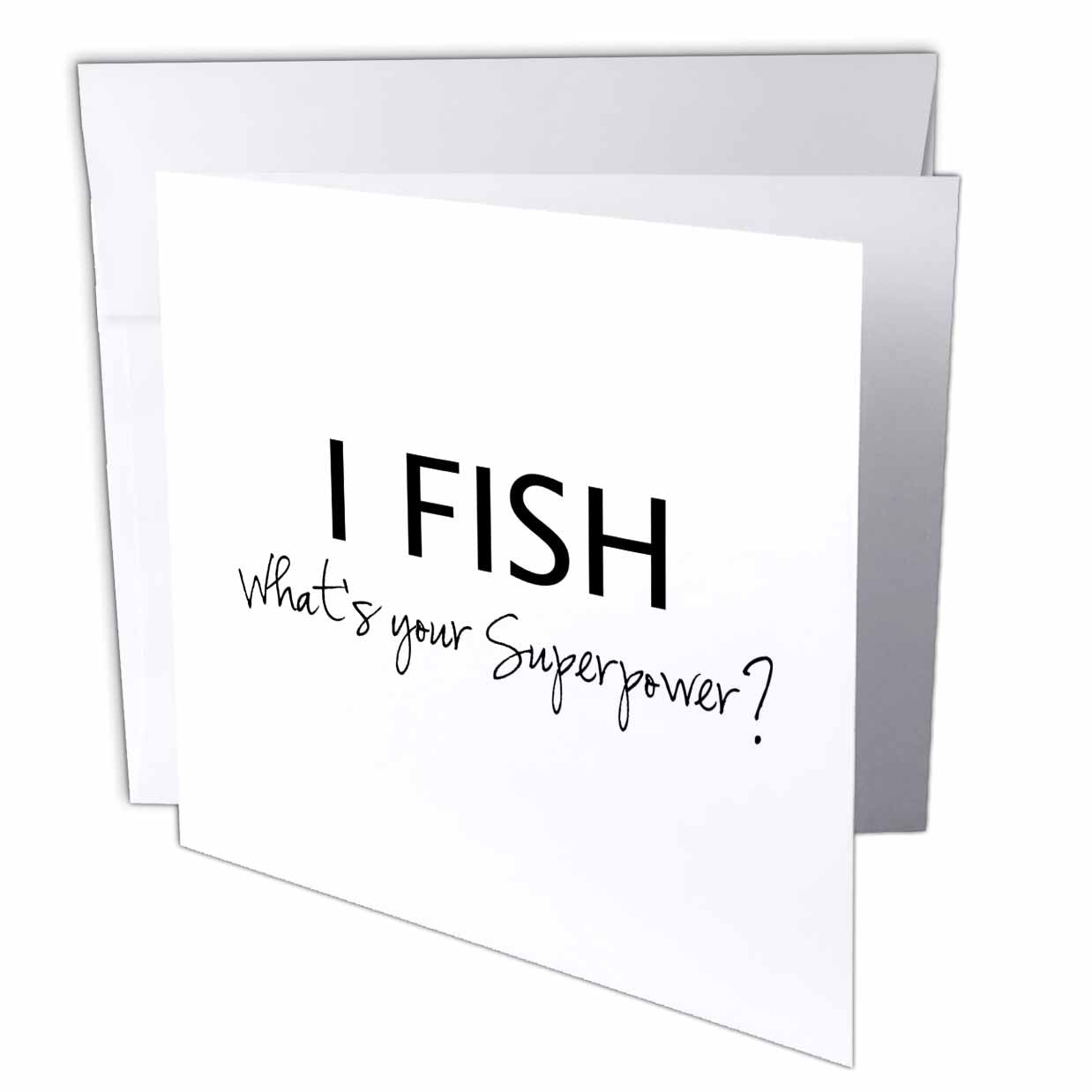 InspirationzStore Typography - I Fish - Whats your Superpower - funny fishing love gift for fisherman - Greeting Cards
