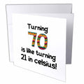 3dRose InspirationzStore Occasions - Turning 70 is like turning 21 in celsius - humorous 70th birthday gift - Greeting Cards (gc_184965)