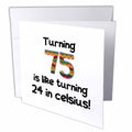 3dRose InspirationzStore Occasions - Turning 75 is like turning 24 in celsius - humorous 75th birthday gift - Greeting Cards (gc_184966)