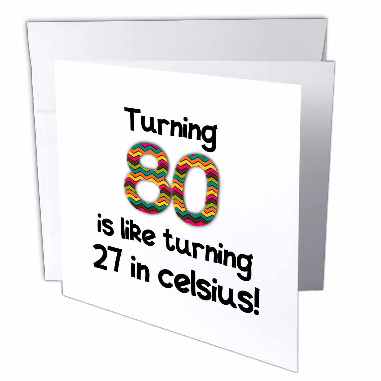 3dRose InspirationzStore Occasions - Turning 80 is like turning 27 in celsius - humorous 80th birthday gift - Greeting Cards (gc_184967)