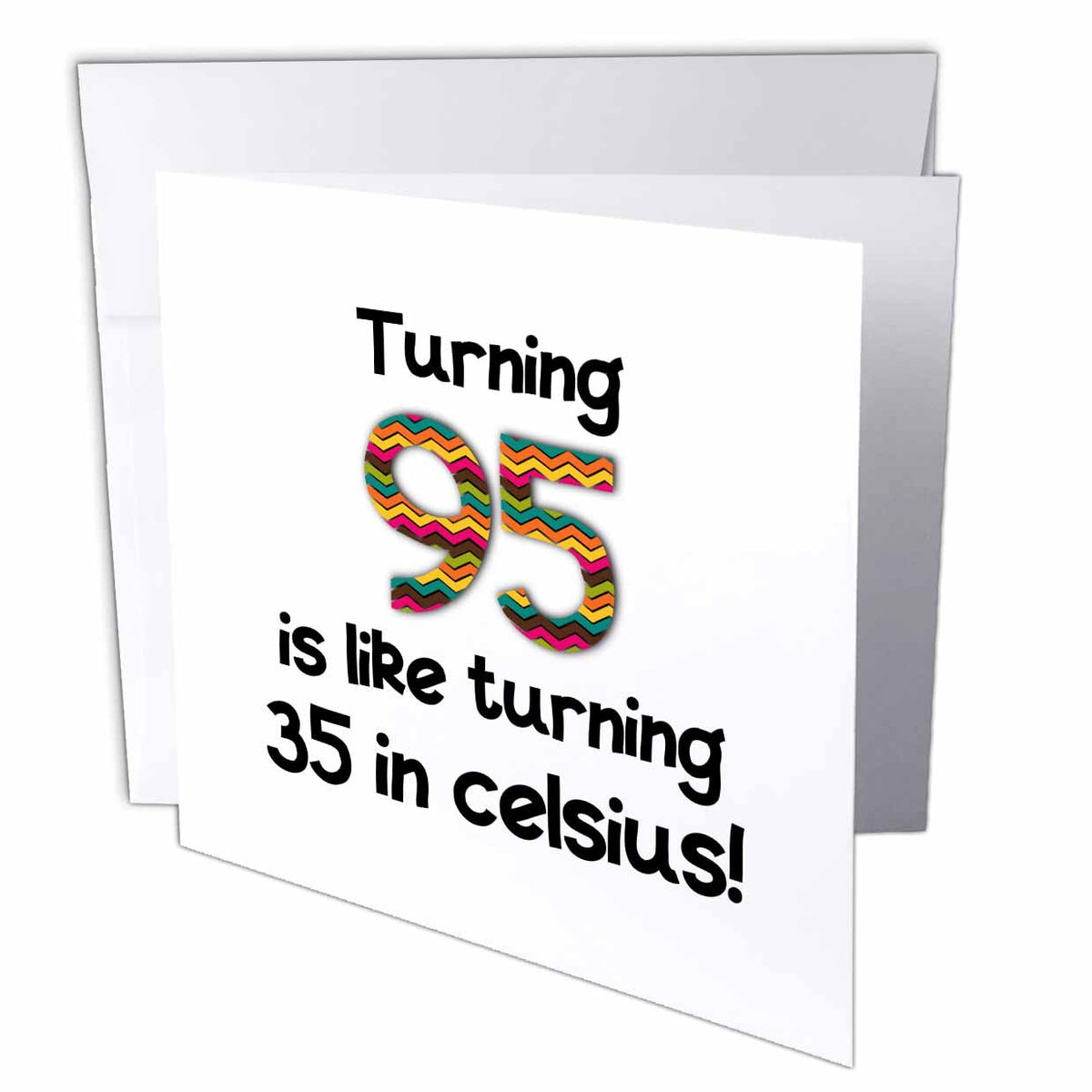 3dRose InspirationzStore Occasions - Turning 95 is like turning 35 in celsius - humorous 95th birthday gift - Greeting Cards (gc_184970)