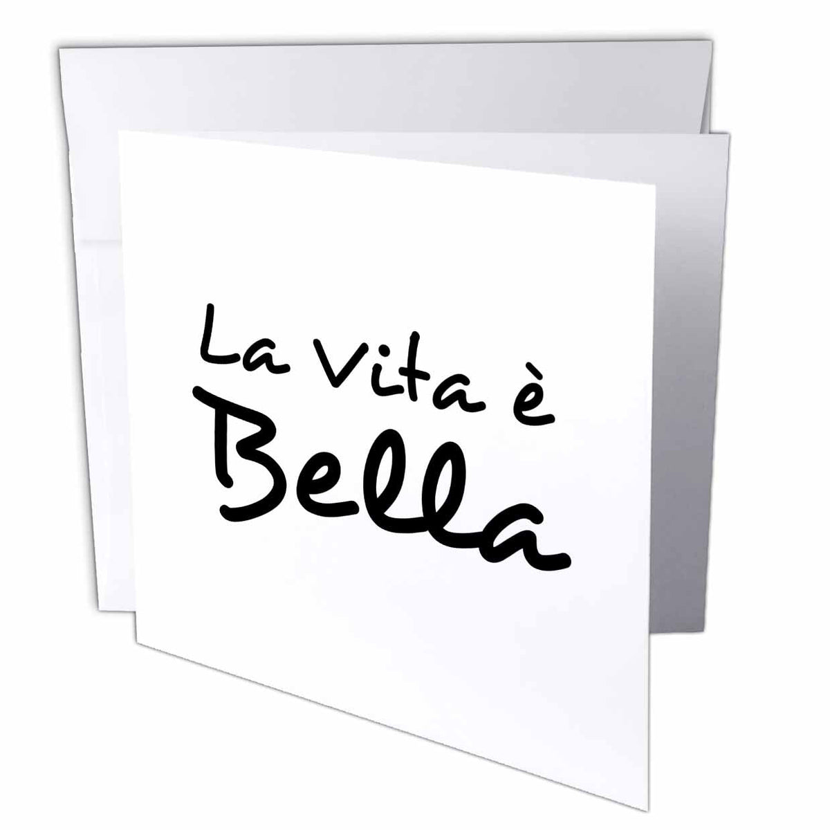 InspirationzStore Typography - La Vita e Bella - Life is Beautiful in Italian - black and white text - Greeting Cards