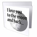 3dRose EvaDane - Quotes - I Love You To The Moon And Back - Greeting Cards
