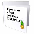 3dRose BrooklynMeme Funny Sayings - If you were a fruit youd be a FINEAPPLE - Greeting Cards (gc_265274)