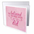 3dRose Andrea Haase Inspirational Typography - She Believed She Could So She Did Pink Typography Art - Greeting Cards (gc_276386)