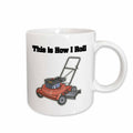 3dRose Dooni Designs Funny and Humorous Designs - This Is How I Roll Lawn Mower - Mugs (mug_102547)