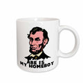 3dRose Dooni Designs Funny and Humorous Designs - Abe Lincoln Is My Homeboy - Mugs (mug_102594)