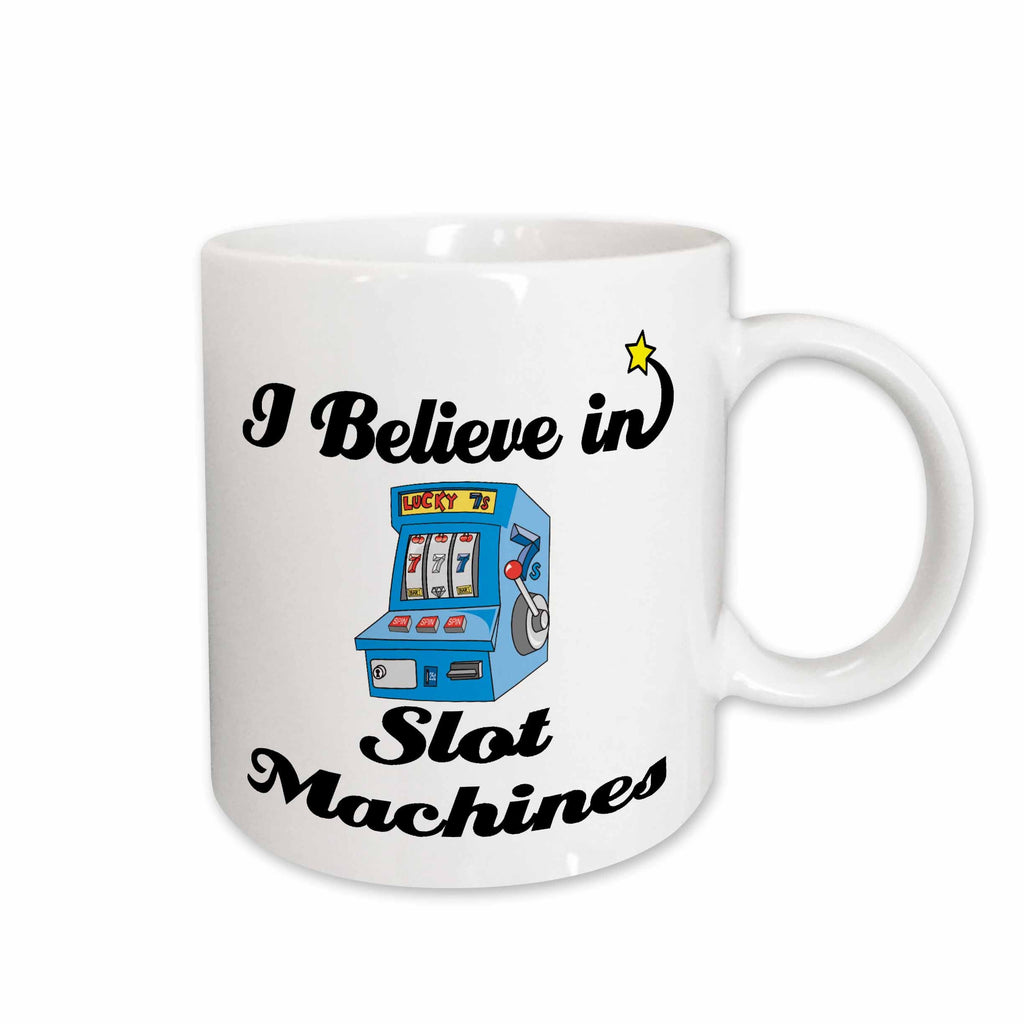 3dRose Dooni Designs I Believe In Designs - I Believe In Slot Machines - Mugs (mug_105546)