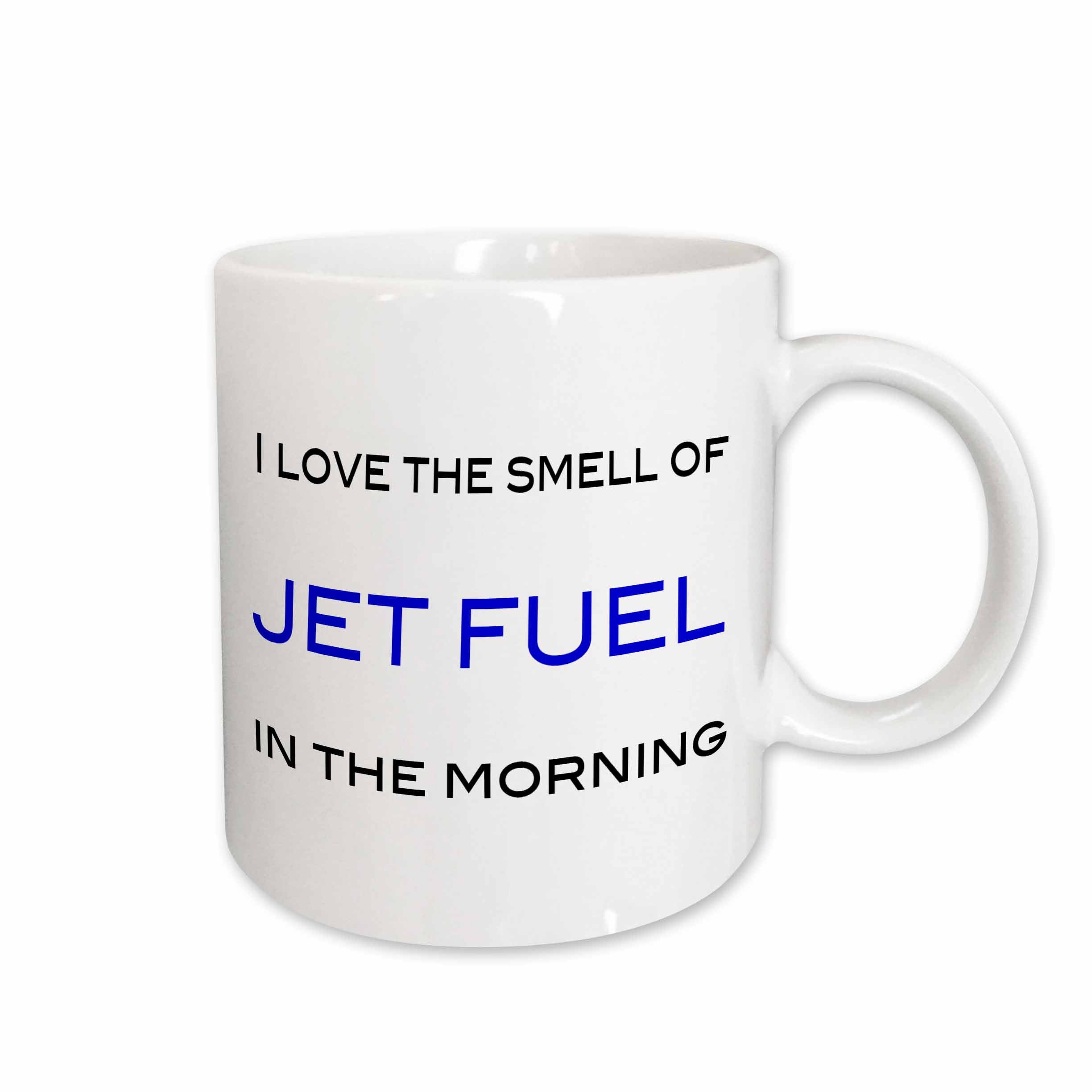 3dRose I love the smell of jet fuel in the morning, Blue - Mugs (mug_108340)