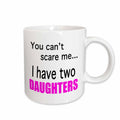 3dRose EvaDane - Funny Quotes - You can’t scare me I have two daughters - Mugs (mug_112253)