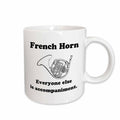 3dRose EvaDane - Funny Quotes - French horn everyone else is just accompaniment - Mugs (mug_123066)