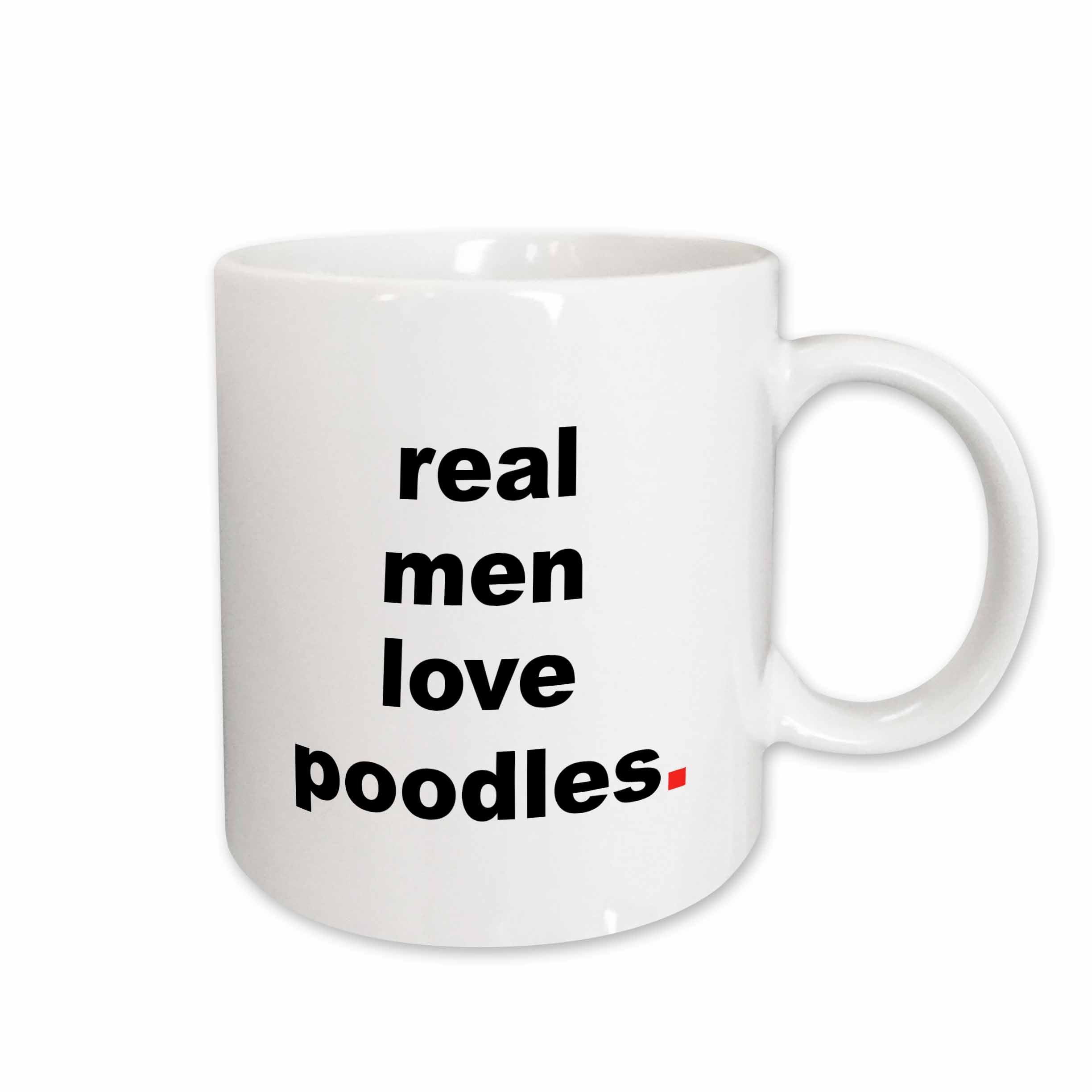 3dRose EvaDane - Funny Quotes - Real men love poodles - Mugs (mug_123080)