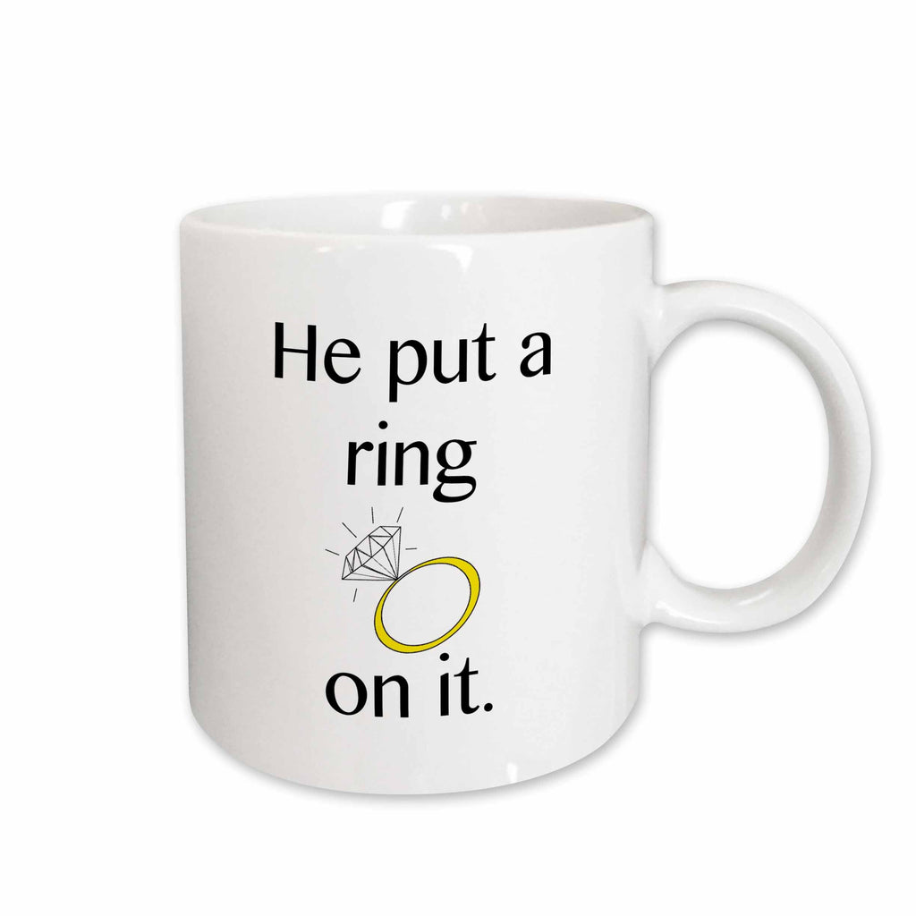 3dRose EvaDane - Funny Quotes - He put a ring on it - Mugs (mug_123087)