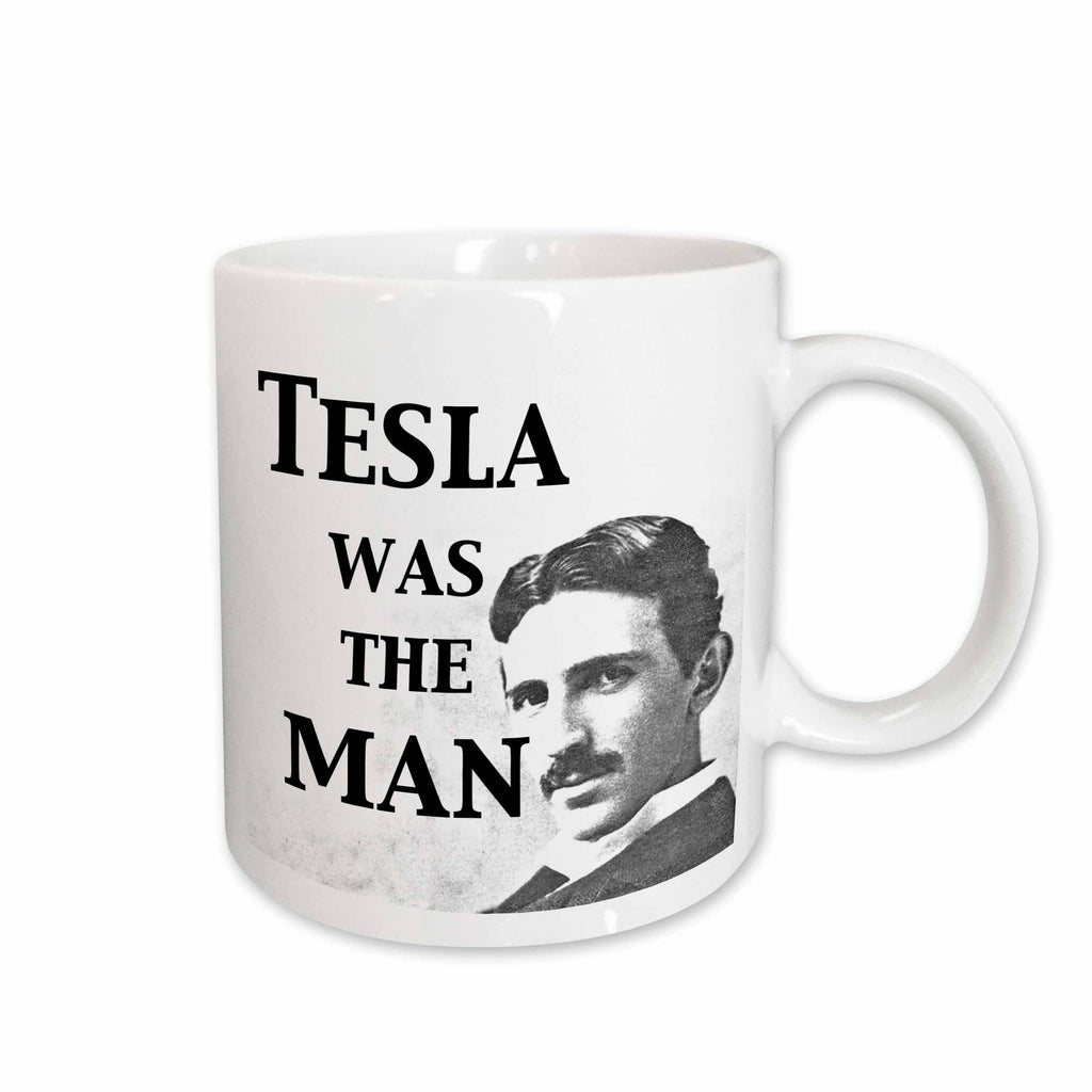 3dRose EvaDane - Funny Quotes - Tesla was the man - Mugs (mug_123994)
