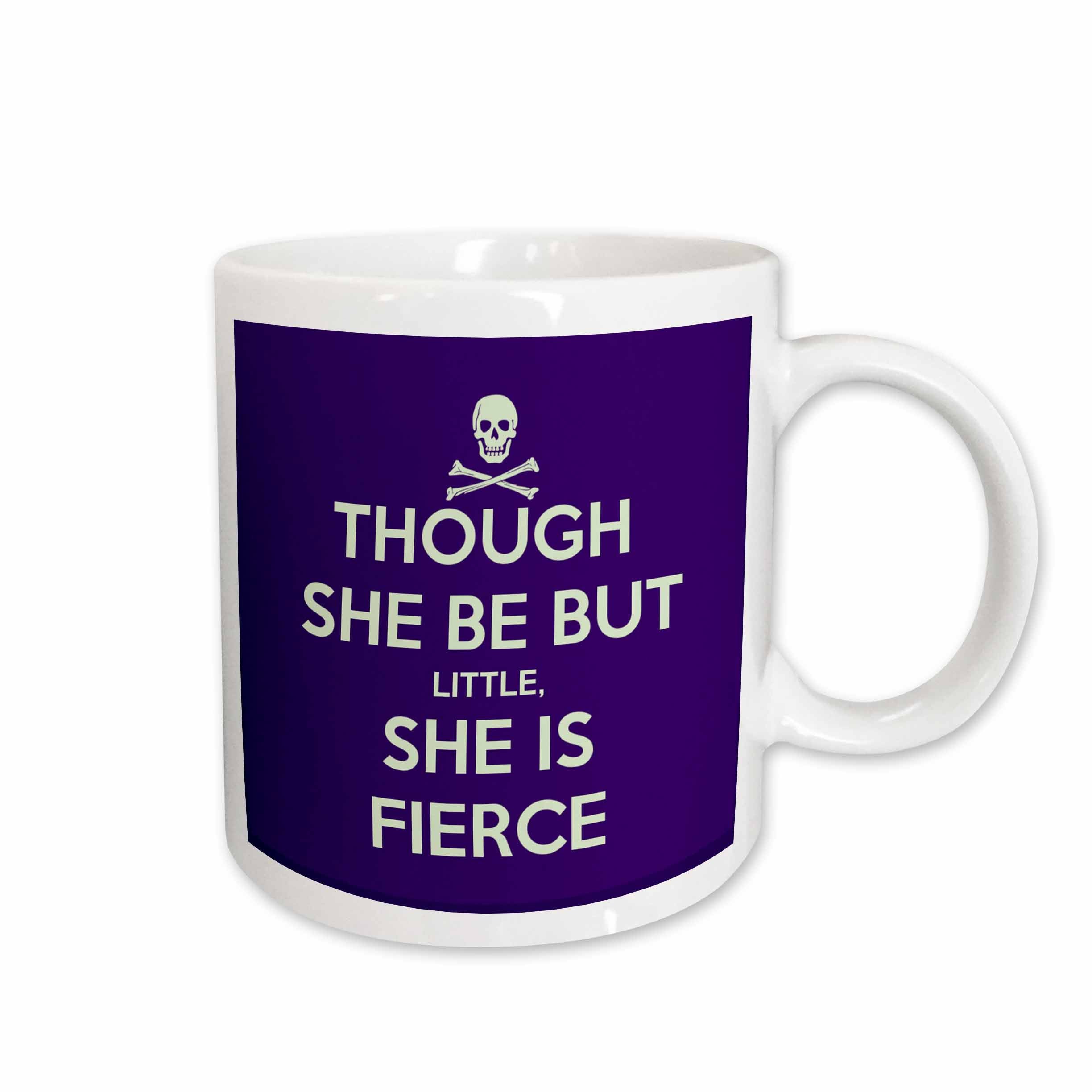 3dRose EvaDane - Funny Quotes - Though she be but little, she is fierce - Mugs (mug_128183)