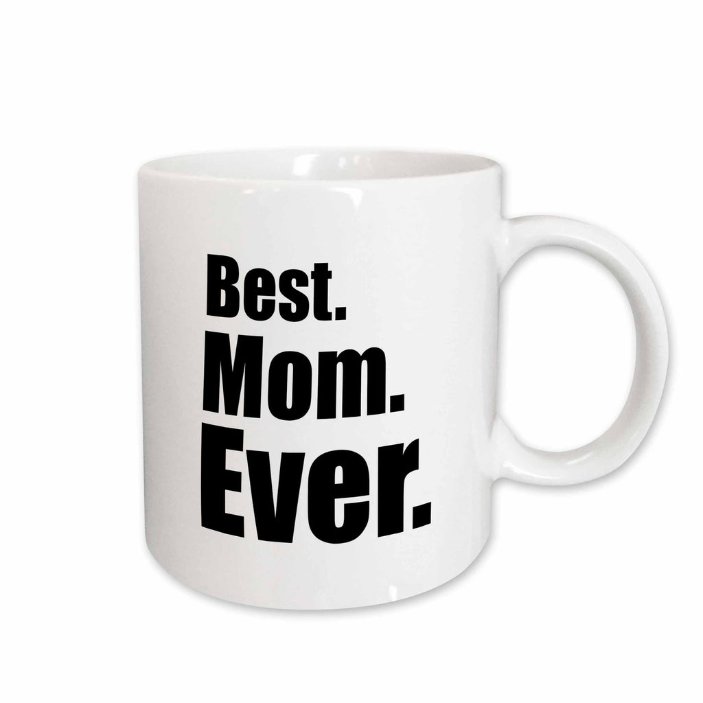 3dRose EvaDane - Quotes - Best Mom Ever - Mugs (mug_149807)