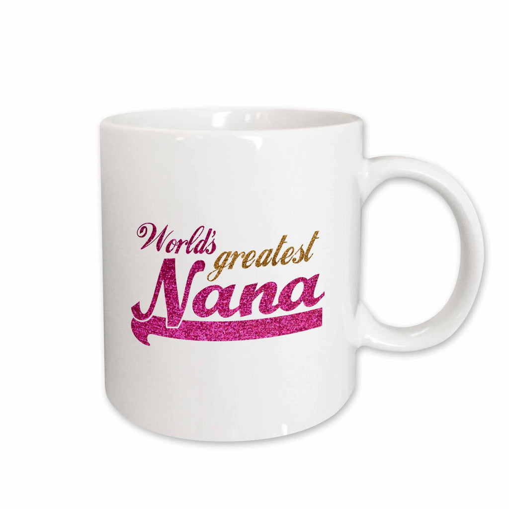 3dRose Worlds Greatest Nana - pink and gold text - Gifts for grandmothers -... - Mugs (mug_151312)