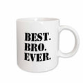 3dRose Best Bro Ever - Gifts for brothers - black text - Mugs (mug_151479)