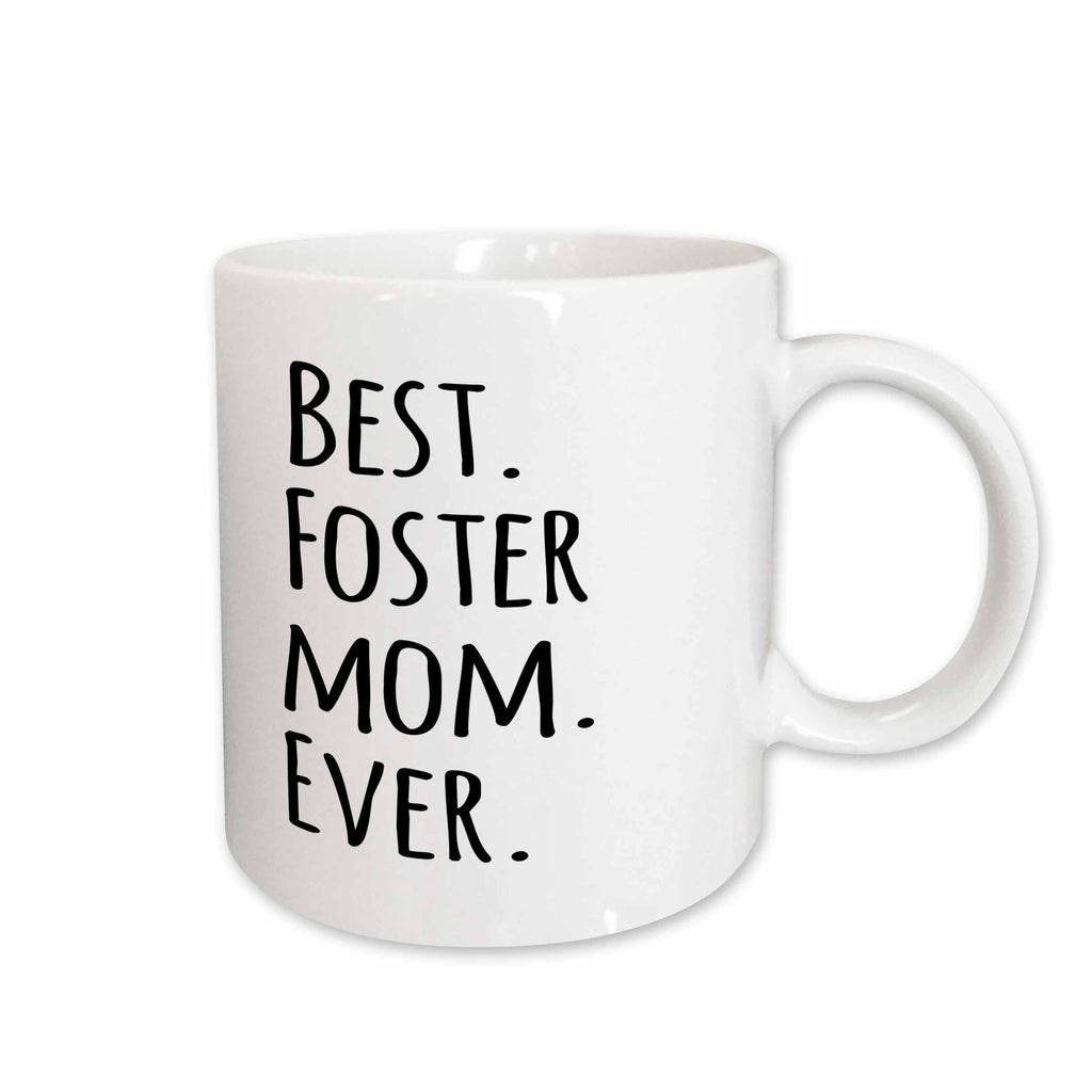 3dRose Best Foster Mom Ever - Foster family gifts - Good for Mothers day -... - Mugs (mug_151525)