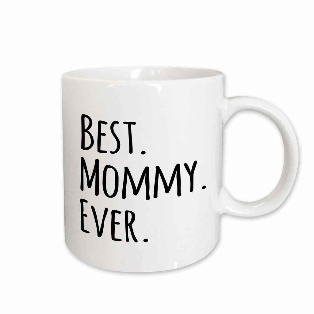 3dRose Best Mommy Ever - Gifts for moms - Mother nicknames - Good for Mothers... - Mugs (mug_151529)