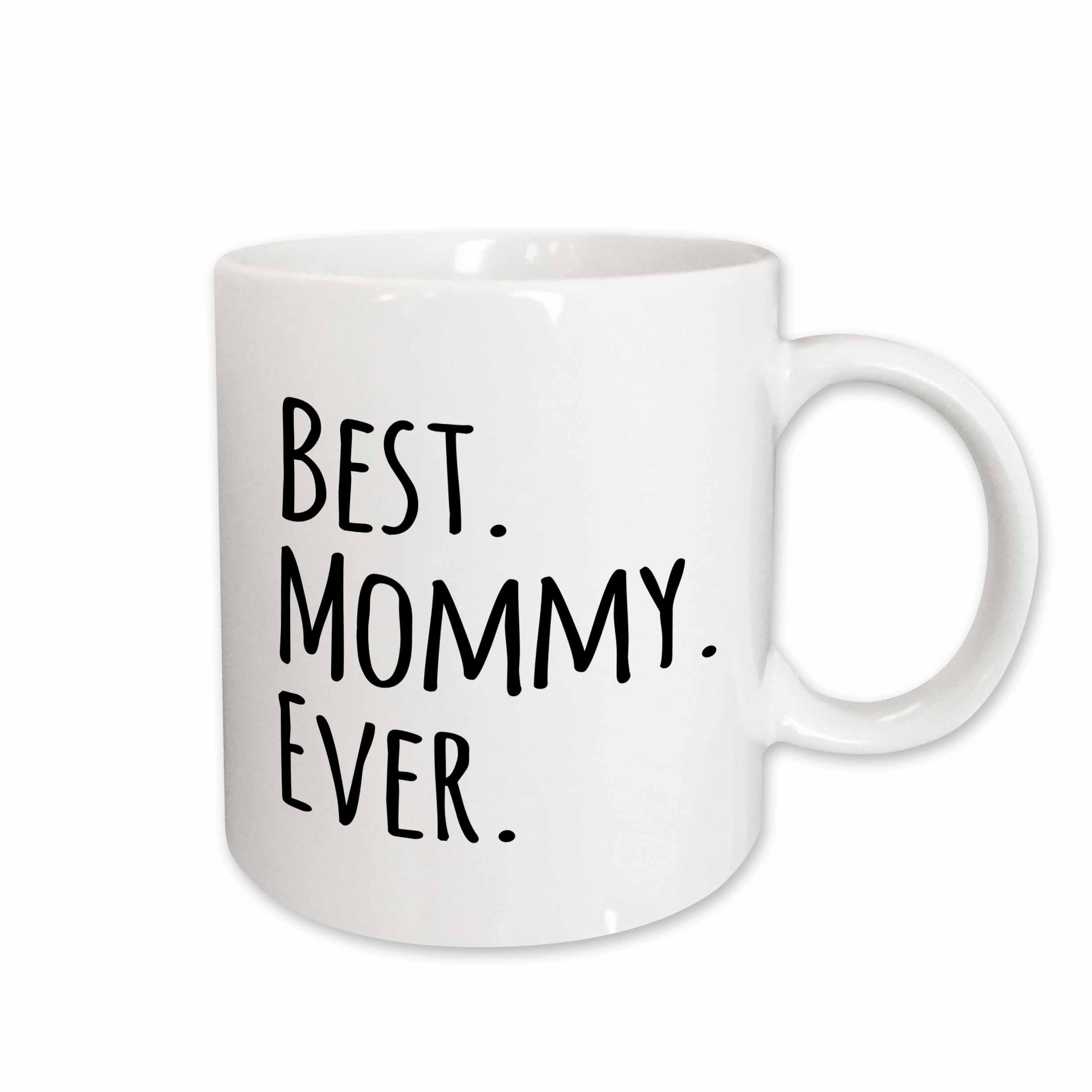 3dRose Best Mommy Ever - Gifts for moms - Mother nicknames - Good for Mothers... - Mugs (mug_151529)