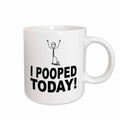 3dRose EvaDane - Funny Quotes - I pooped today - Mugs (mug_157442)