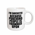 3dRose Im sarcastic because punching people is frowned upon, Mugs (mug_163818)
