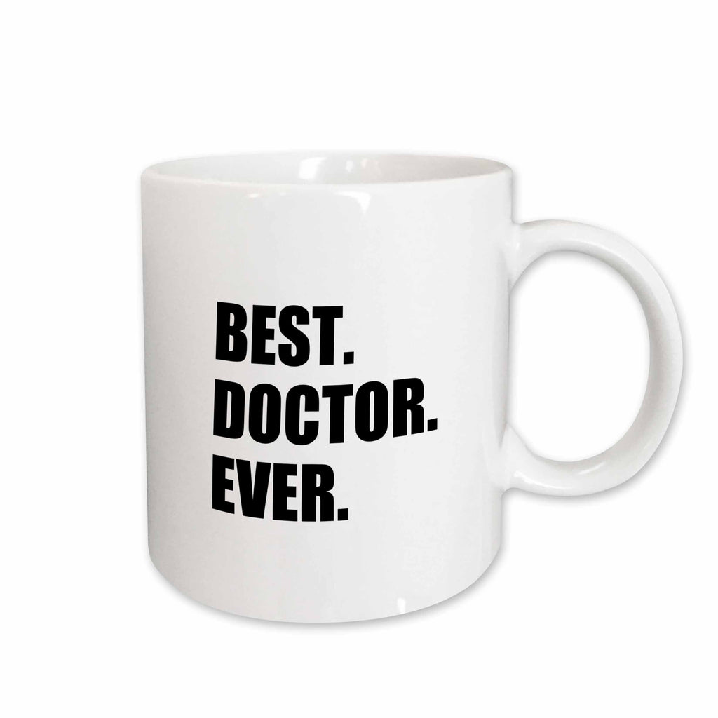 3dRose Best Doctor Ever - fun job pride gift for GPs, specialist Drs and PhDs - Mugs (mug_179775)