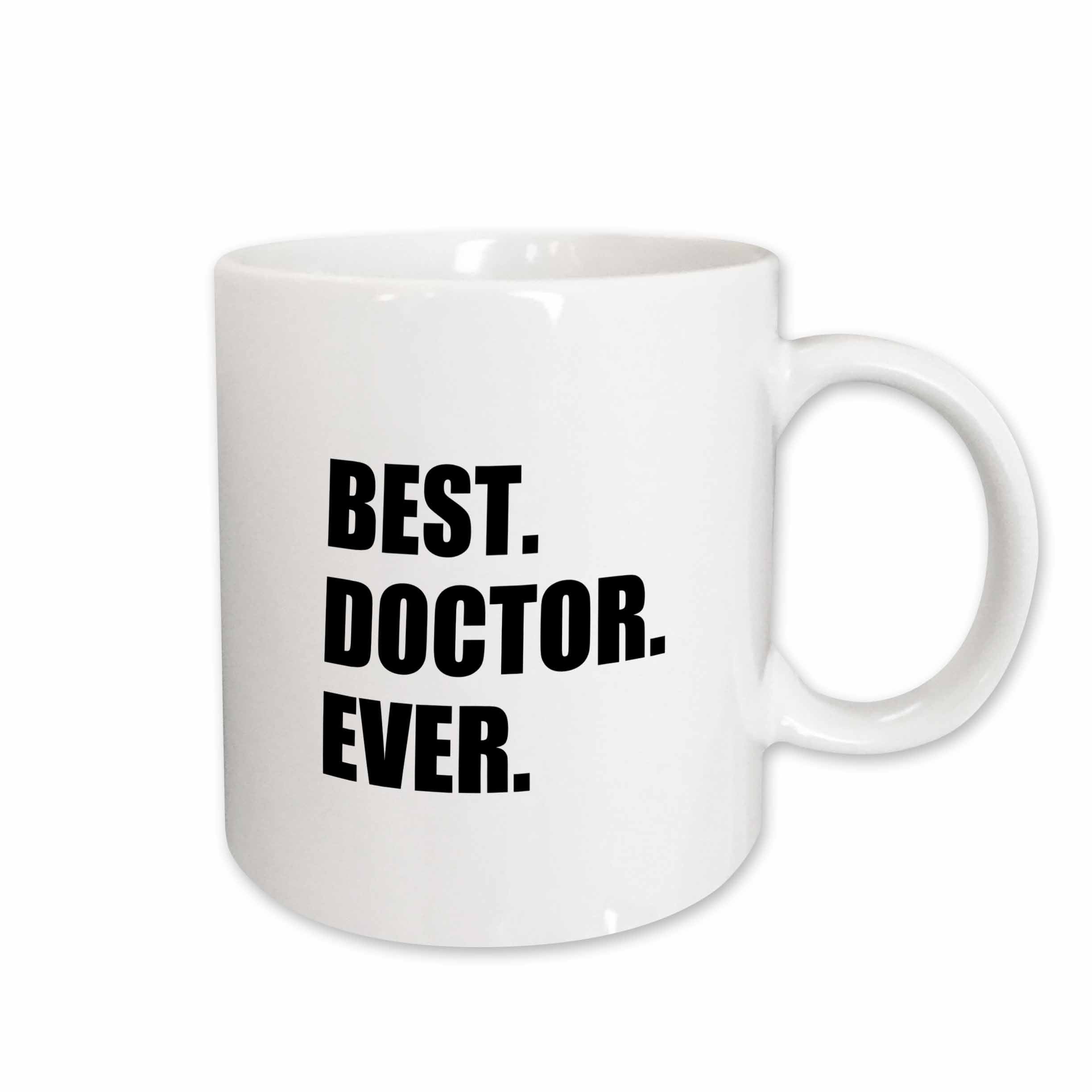 3dRose Best Doctor Ever - fun job pride gift for GPs, specialist Drs and PhDs - Mugs (mug_179775)
