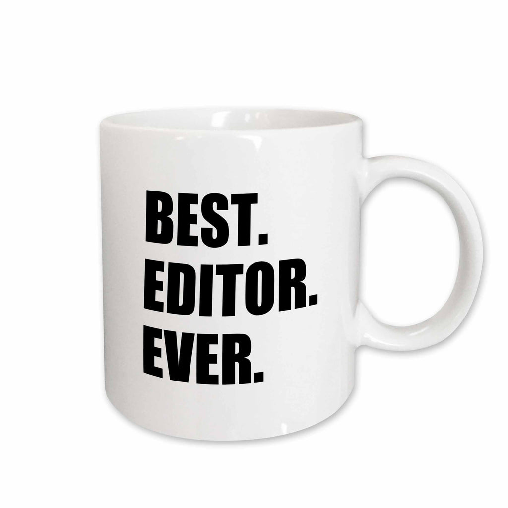 3dRose Best Editor Ever - fun job pride gift for worlds greatest editing work - Mugs (mug_179777)