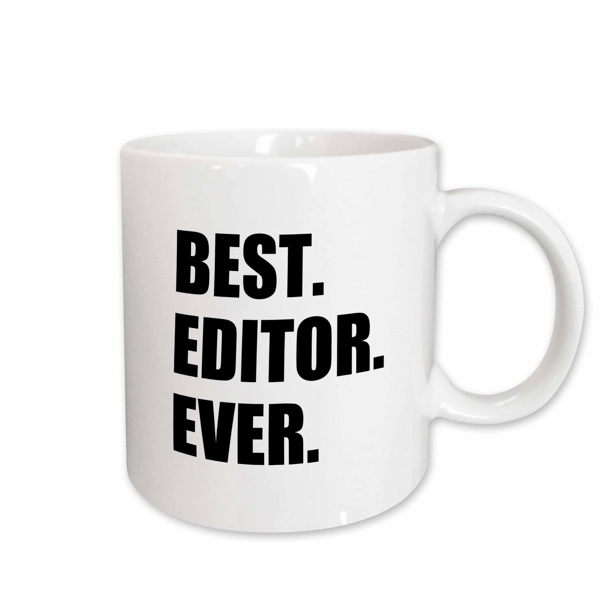 3dRose Best Editor Ever - fun job pride gift for worlds greatest editing work - Mugs (mug_179777)