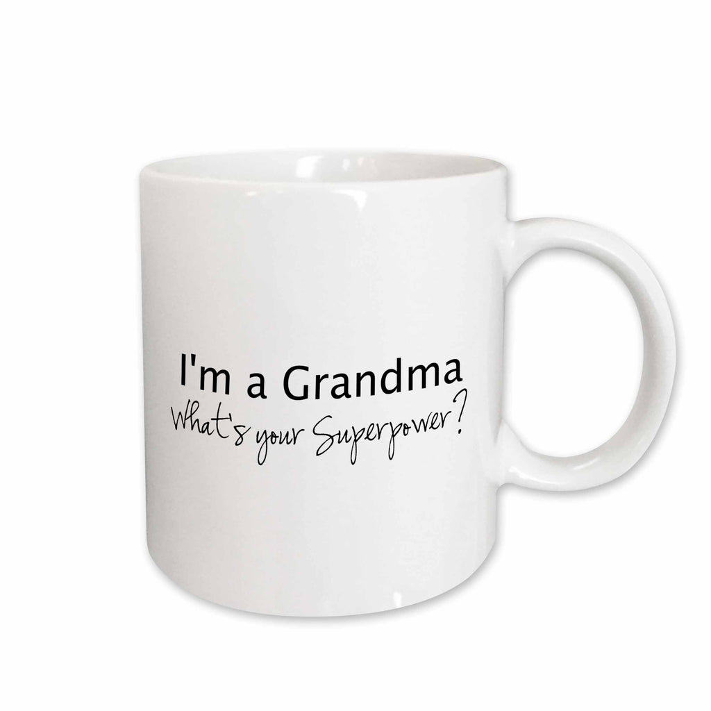 3dRose Im a Grandma - Whats your Superpower - funny gift for grandmom - Mugs (mug_184945)