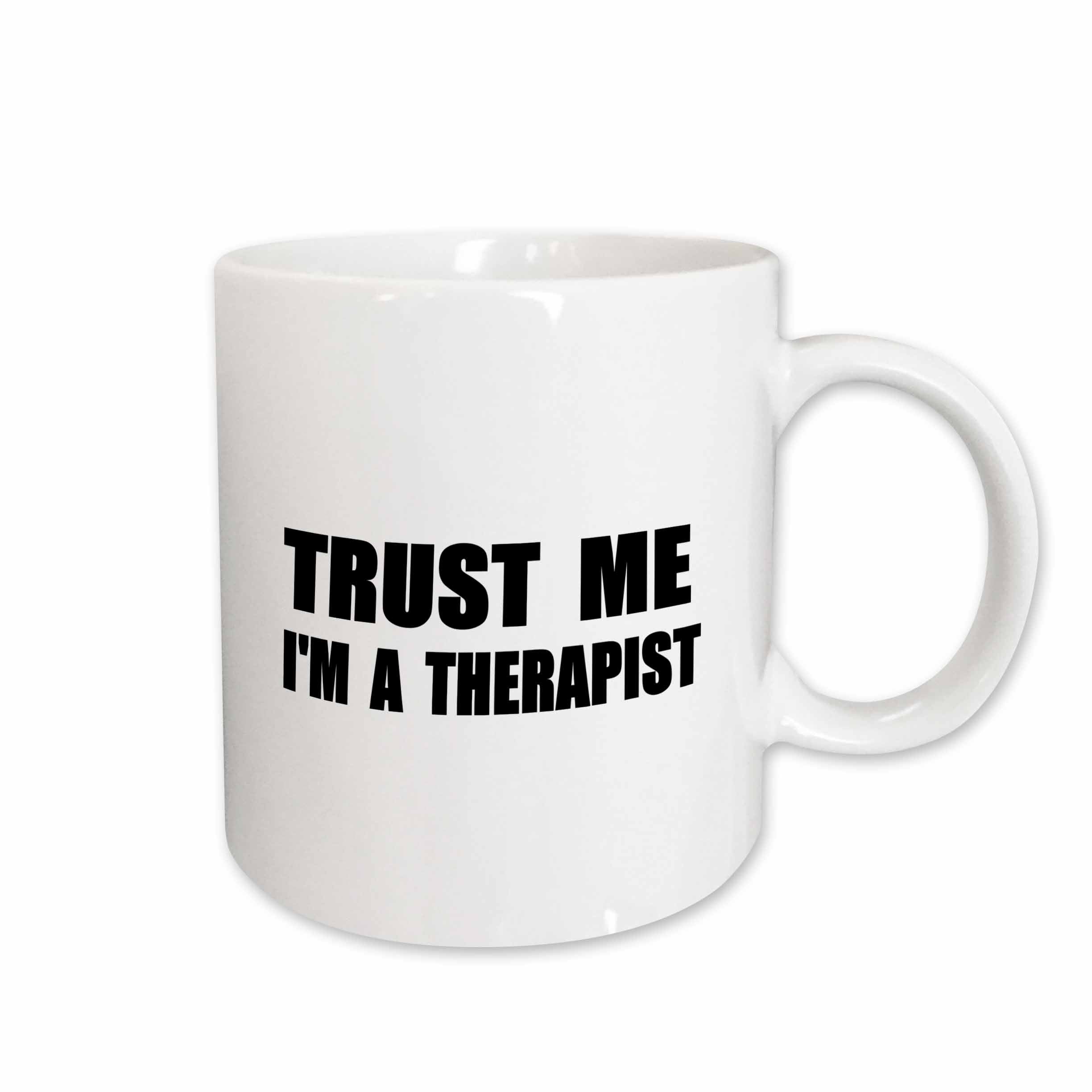 3dRose Trust me Im a Therapist - fun work humor - Funny therapy job gift - Mugs (mug_195654)