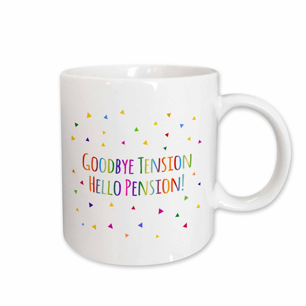 3dRose Goodbye Tension Hello Pension - fun retirement rhyme - colorful text - Mugs (mug_202095)