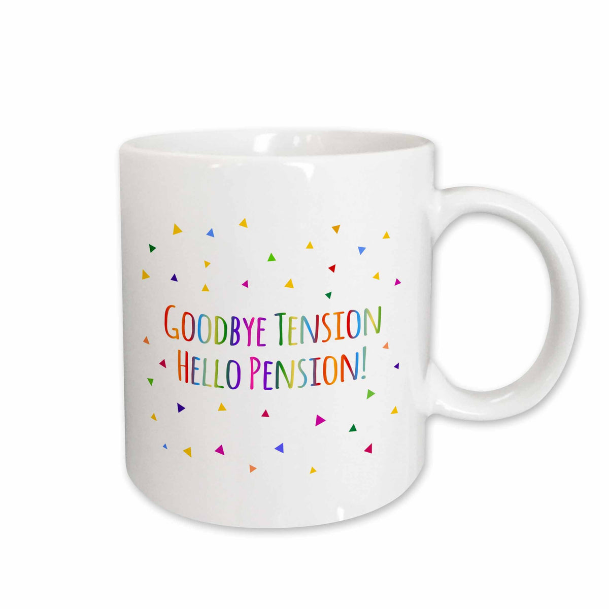 3dRose Goodbye Tension Hello Pension - fun retirement rhyme - colorful text - Mugs (mug_202095)