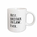 3dRose Best Brother in Law Ever - Gifts for brother-in-law - black text - Mugs (mug_203242)