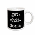 3dRose Get Shit Done White Lettering On A Black Background - Mugs (mug_213309)