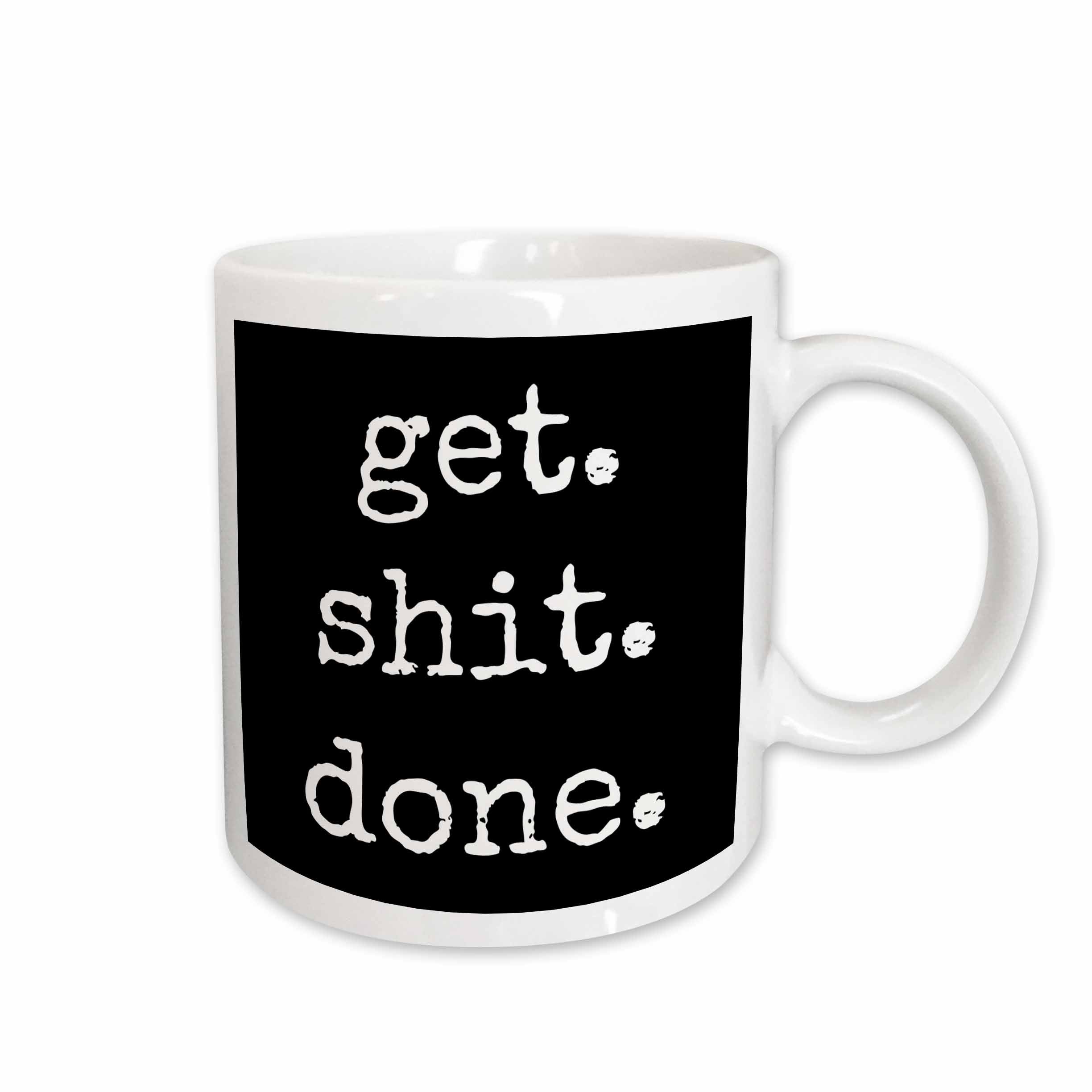 3dRose Get Shit Done White Lettering On A Black Background - Mugs (mug_213309)