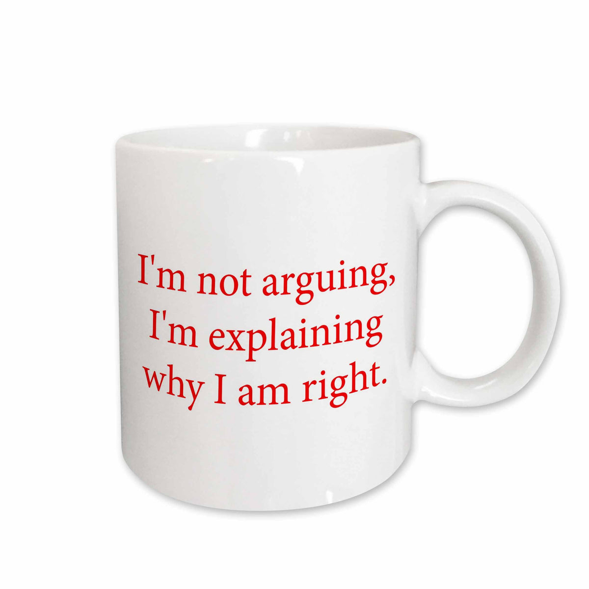 3dRose Xander funny quotes - Im not arguing, Im explaining why I am right - Mugs (mug_218482)